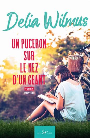 Couverture du livre « Un puceron sur le nez d'un géant Tome 1 : survivre » de Delia Wilmus aux éditions Feel So Good