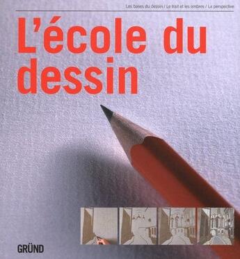 Couverture du livre « L'école du dessin » de  aux éditions Grund