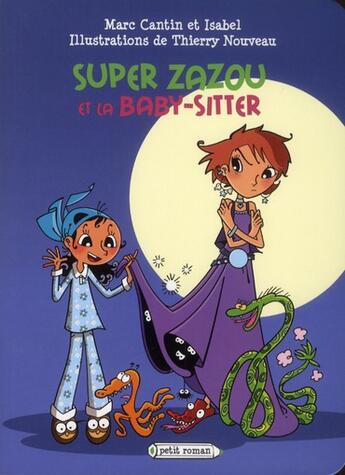 Couverture du livre « Super Zazou et la baby-sitter » de Marc Cantin et Isabel Cantin et Thierry Nouveau aux éditions Rageot