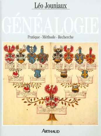 Couverture du livre « Genealogie - pratique, methode, recherche (broche) » de Jouniaux Leo aux éditions Arthaud