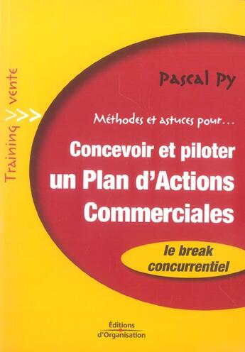 Couverture du livre « Méthodes et astuces pour concevoir et piloter un plan d'actions commerciales ; le break concurrentiel » de Pascal Py aux éditions Organisation