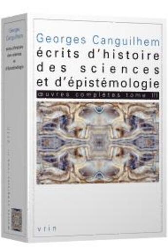 Couverture du livre « Oeuvres complètes Tome 3 ; écrits d'histoire des sciences et d'épistémologie » de Georges Canguilhem aux éditions Vrin