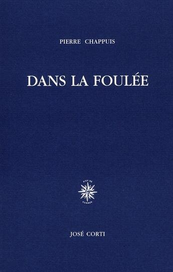 Couverture du livre « Dans la foulée » de Pierre Chappuis aux éditions Corti