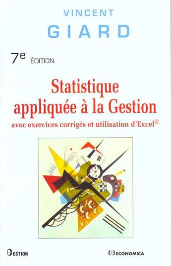 Couverture du livre « Statistiques appliquees a la gestion avec exercices corriges et utilisation d'excel » de Giard/Vincent aux éditions Economica