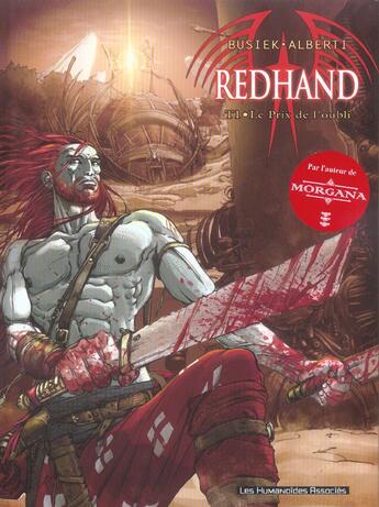 Couverture du livre « Redhand t.1 ; le prix de l'oubli » de Kurt Busiek et Mario Alberti aux éditions Humanoides Associes