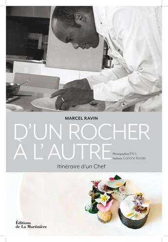 Couverture du livre « D'un rocher à l'autre ; itinéraire d'un chef ; textes et recettes de Marcel Ravin » de Marcel Ravin et Iris L. Sullivan aux éditions La Martiniere