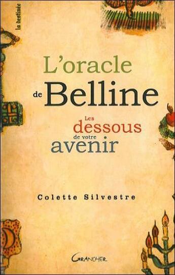 Couverture du livre « L'oracle de Belline ; les dessous de votre avenir » de Colette Silvestre aux éditions Grancher