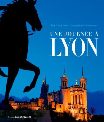 Couverture du livre « Une journée à Lyon » de Claude Ferrero et Camille Moirene aux éditions Ouest France