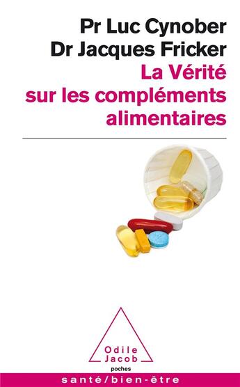 Couverture du livre « La vérité sur les compléments alimentaires » de Jacques Fricker et Luc Cynober aux éditions Odile Jacob