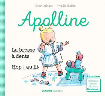 Couverture du livre « Apolline : la brosse à dents, hop ! au lit » de Didier Dufresne et Armelle Modere aux éditions Mango