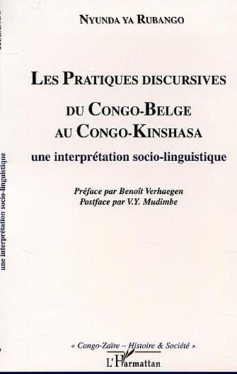 Couverture du livre « Les pratiques discursives du congo-belge au congo-kinshasa : une interpretation sociolinguistique » de Nyunda-Ya Rubango aux éditions L'harmattan