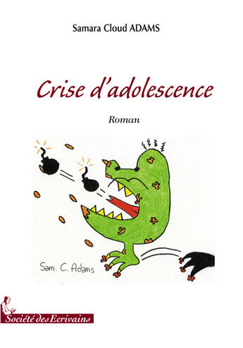 Couverture du livre « Crise d'adolescence » de Samara Cloud Adams aux éditions Societe Des Ecrivains