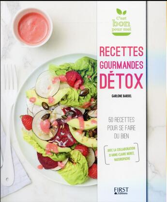 Couverture du livre « Recettes gourmandes détox » de Garlone Bardel aux éditions First