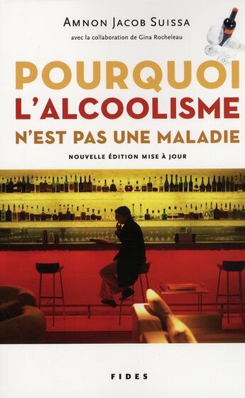 Couverture du livre « Pourquoi l'alcoolisme n'est pas une maladie » de Amnon Jacob Suissa aux éditions Fides