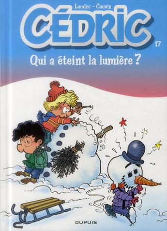 Couverture du livre « Cédric Tome 17 : qui a éteint la lumière ? » de Laudec et Raoul Cauvin aux éditions Dupuis