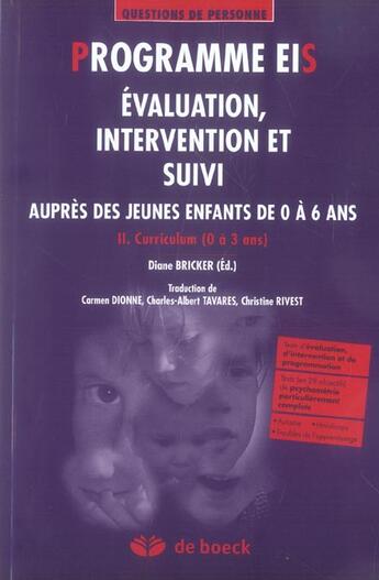 Couverture du livre « Programme EIS - Evaluation, intervention et suivi : Tome 2 Programme d'intervention (0 à 3 ans) » de Diane Bricker aux éditions De Boeck Superieur