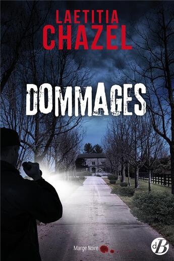 Couverture du livre « Dommages » de Laetitia Chazel aux éditions De Boree