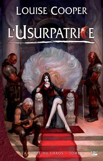 Couverture du livre « La porte du chaos Tome 2 ; l'usurpatrice » de Louise Cooper aux éditions Bragelonne