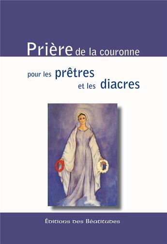 Couverture du livre « Prière de la couronne pour les prêtres et les diacres » de Jo Croisant aux éditions Des Beatitudes