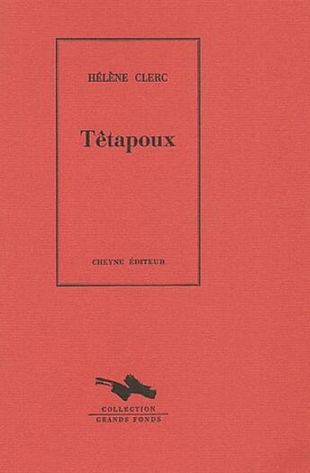 Couverture du livre « Tetapoux » de Helene Clerc aux éditions Cheyne