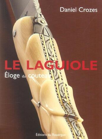 Couverture du livre « Couteau de laguiole (ne) (le) - eloge du couteau » de Crozes Daniel aux éditions Rouergue