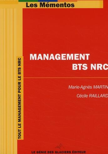 Couverture du livre « Management ; BTS NRC ; tout le management pour le BTS NRC (édition 2010) » de Cecile Raillard et Marie-Agnes Martin aux éditions Genie Des Glaciers