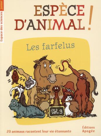 Couverture du livre « Espece d'animal ! t.9 ; les farfelus » de  aux éditions Apogee