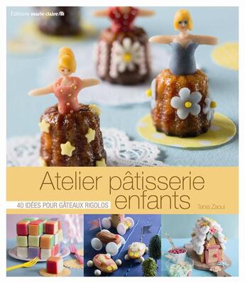 Couverture du livre « Atelier pâtisserie enfants ; 40 idées pour gâteaux rigolos » de  aux éditions Marie-claire