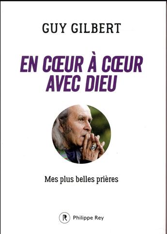 Couverture du livre « En coeur à coeur avec Dieu ; mes plus belles prières » de Guy Gilbert aux éditions Philippe Rey