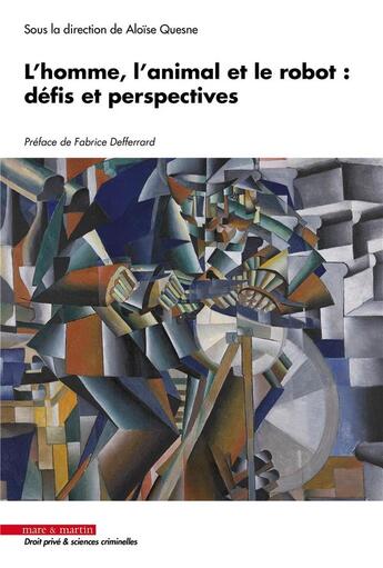 Couverture du livre « L'homme, l'animal et le robot : défis et perspectives » de Aloise Quesne et . Collectif aux éditions Mare & Martin