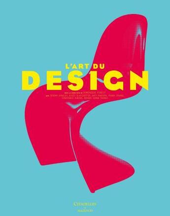 Couverture du livre « L'art du design » de Dominique Forest aux éditions Citadelles & Mazenod