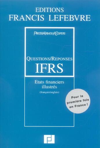 Couverture du livre « Questions/reponses ifrs : etats financiers illustres » de Pricewaterhousecoope aux éditions Lefebvre
