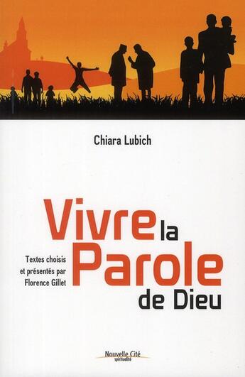 Couverture du livre « Vivre la parole de Dieu » de Chiara Lubich aux éditions Nouvelle Cite