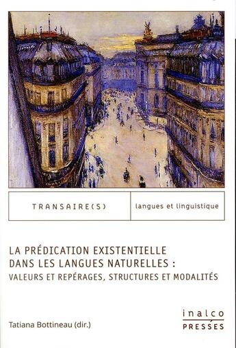 Couverture du livre « La prédication existentielle dans les langues naturelles : valeurs et repérages, structures et modalités » de Tatiana Bottineau aux éditions Les Presses De L'inalco