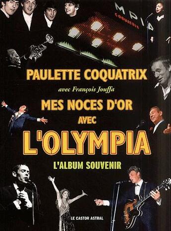 Couverture du livre « Mes noces d'or avec l'Olympia » de Francois Jouffa et Paulette Coquatrix aux éditions Castor Astral