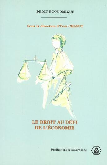 Couverture du livre « Le Droit au défi de l'économie » de Chaput Y aux éditions Sorbonne Universite Presses