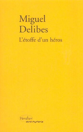 Couverture du livre « L'etoffe d'un heros » de Miguel Delibes aux éditions Verdier