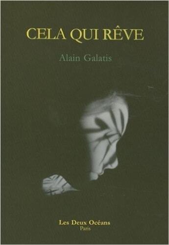Couverture du livre « Cela qui rêve » de Alain Galatis aux éditions Les Deux Oceans