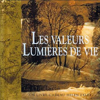 Couverture du livre « Les valeurs lumières de vie » de Exley H aux éditions Exley