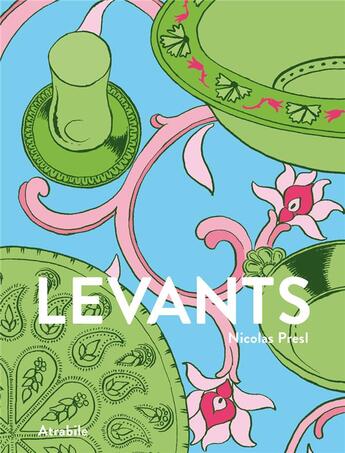 Couverture du livre « Levants » de Nicolas Presl aux éditions Atrabile