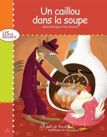 Couverture du livre « Caillou dans la soupe » de Sylvie Roberge aux éditions Dominique Et Compagnie