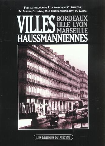 Couverture du livre « Villes haussmanniennes - bordeaux, lille, lyon, marseille » de Patrice De Moncan aux éditions Mecene