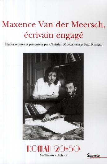 Couverture du livre « Maxence Van Der Meersch, écrivain engagé » de Pu Septentrion aux éditions Pu Du Septentrion