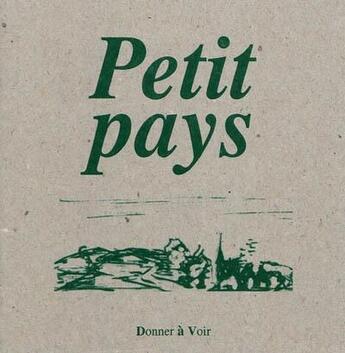 Couverture du livre « Petit pays » de Dominique Baur aux éditions Donner A Voir