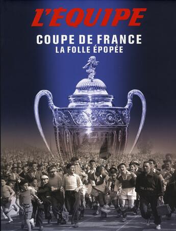 Couverture du livre « La coupe de France de foot » de  aux éditions L'equipe