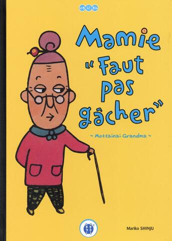 Couverture du livre « Mamie, faut pas gâcher » de Mariko Shinju aux éditions Nobi Nobi