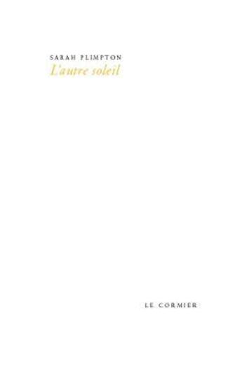 Couverture du livre « L'autre soleil » de Sarah Plimpton aux éditions Cormier