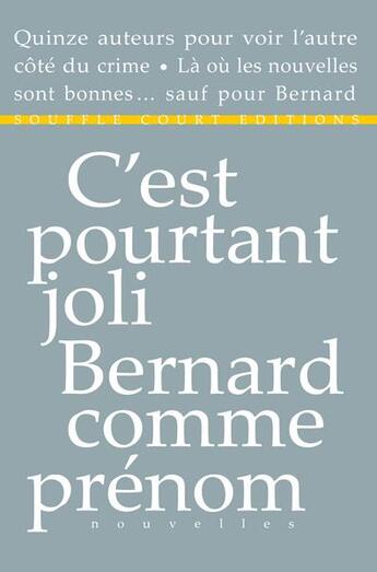 Couverture du livre « C'est pourtant joli bernard comme prenom » de  aux éditions Souffle Court