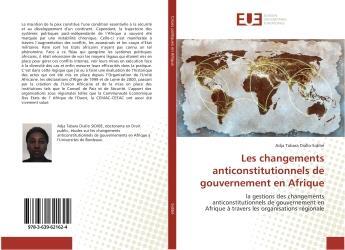 Couverture du livre « Les changements anticonstitutionnels de gouvernement en afrique - changements anticonstitutionnels d » de Sidibe Adja aux éditions Editions Universitaires Europeennes