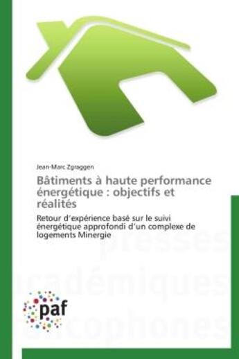 Couverture du livre « Batiments a haute performance energetique : objectifs et realites » de Zgraggen-J aux éditions Presses Academiques Francophones